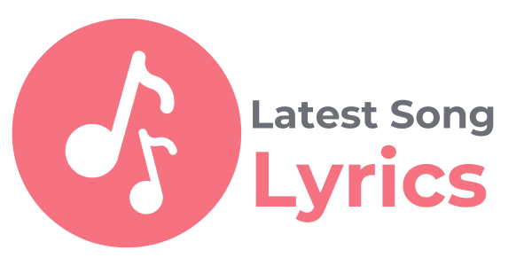 Latest Song Lyrics