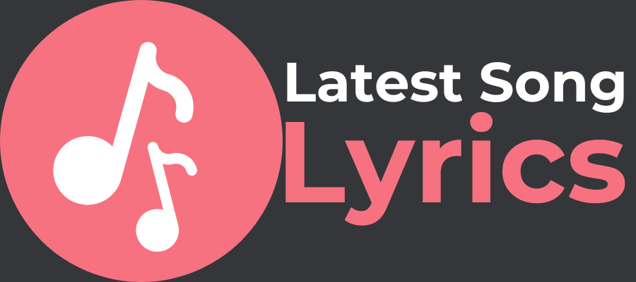 Latest Song Lyrics